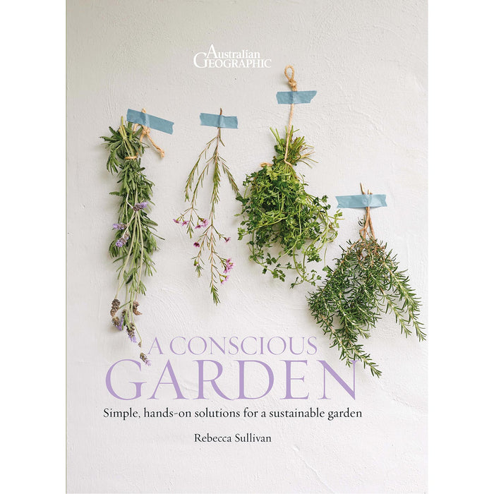a conscious garden book australian geographic