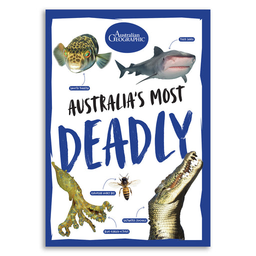 Book cover of 'Australia's Most Deadly' by Australian Geographic with images of a shark, crocodile, and other dangerous animals.