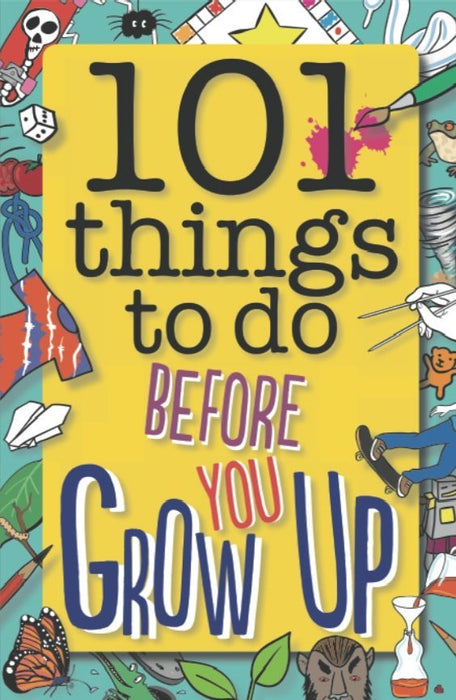 101 Things To Do Before You Grow Up