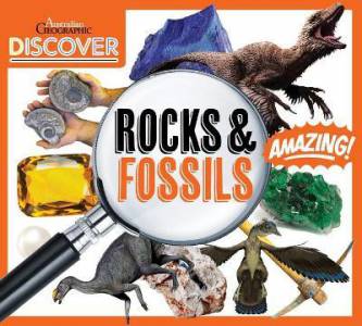 Australian Geographic Discover Rocks and Fossils 2e